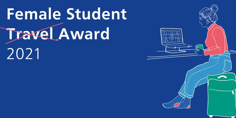 Apply now for the Female Student Travel Award 2021!